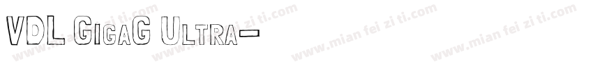 VDL GigaG Ultra字体转换